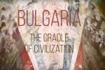 Състезание за най-добро видео в туризма: България – люлка на цивилизацията