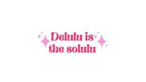 Delulu вече е в Cambridge Dictionary: Как думата стигна дори до политиката и икономиката?