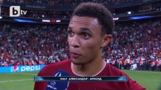 Александър-Арнолд пред bTV: Надявам се на още такива трофеи (ВИДЕО)