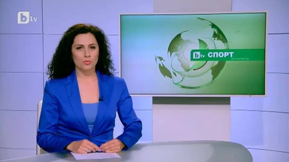 Спорт - Централна емисия - 25.04.2015 г.